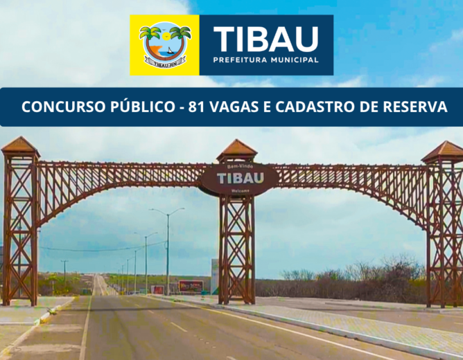Prefeitura de Tibau lança edital de concurso público com 81 vagas e cadastro de reserva
